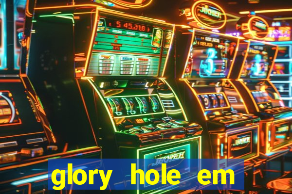 glory hole em porto alegre